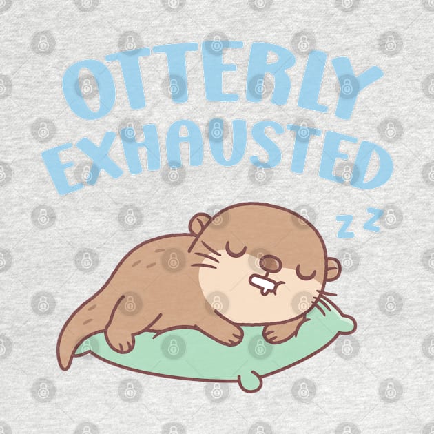 Cute Sleeping Otter Otterly Exhausted Funny by rustydoodle